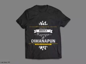 Gambar 3 Desain kaos minimalis dengan tema kerja kapanpun & dimanapun