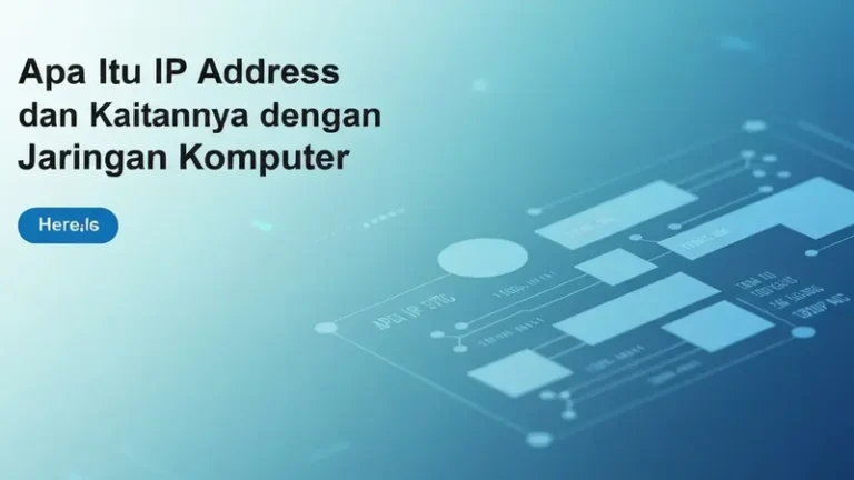 Apa itu IP Address dan Kaitannya dengan Jaringan Komputer