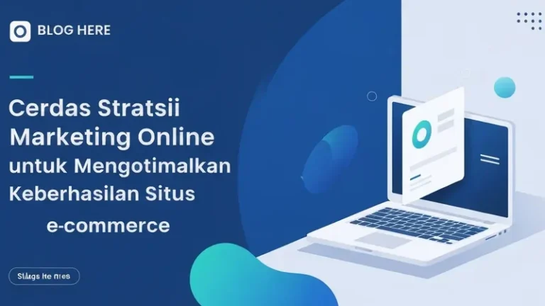 Strategi Marketing: Tips Jitu Buat Web E-commerce Menarik!