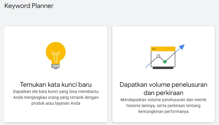 Halaman awal Keyword Planner di Google Ads dengan pilihan Temukan kata kunci baru dan Dapatkan volume penelusuran dan perkiraan