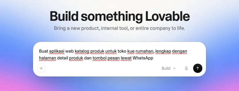 Kotak prompt di beranda Lovable berisi contoh permintaan membuat aplikasi katalog produk toko kue dengan tombol pesan WhatsApp